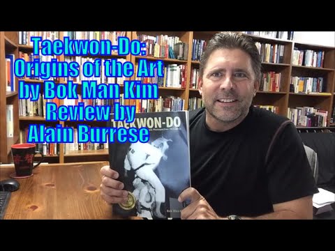 Taekwon-Do: Origins of the Art by Bok Man Kim - Review by Alain Burrese
