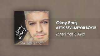 Okay Barış - Zaten Yaz 3 Aydı (Official Audio)