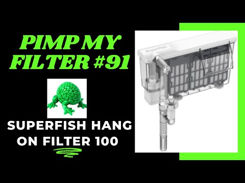 Pimp My Filter #91 - Superfish Hang on Filter 100 Upgrade