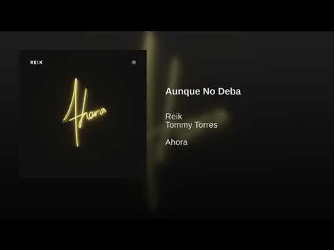 Reik Ft. Tommy Torres - Aunque No Deba (Official Audio 2019)