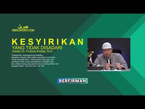 Kesyirikan Yang Tidak Disadari - Ustadz Dr. Firanda Andirja, M.A.