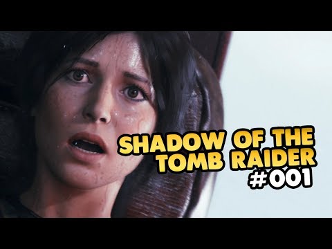 Let's Play Shadow of the Tomb Raider PC 👑 #001 [Gameplay][Deutsch][German]