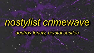 Destroy Lonely - NOSTYLIST x Crimewave (Lyrics) TikTok Remix | b i wake up no stylist