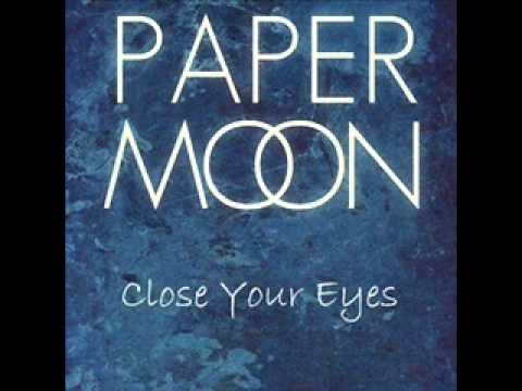 Close Your Eyes By Paper Moon