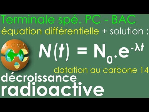 DÉCROISSANCE radioactive ÉQUATION DIFFÉRENTIELLE Datation carbone 14 Cours Ex corrigé TERMINALE bac