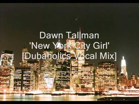 Dawn Tallman 'New York City Girl' [Dubaholics Vocal Mix] HQ