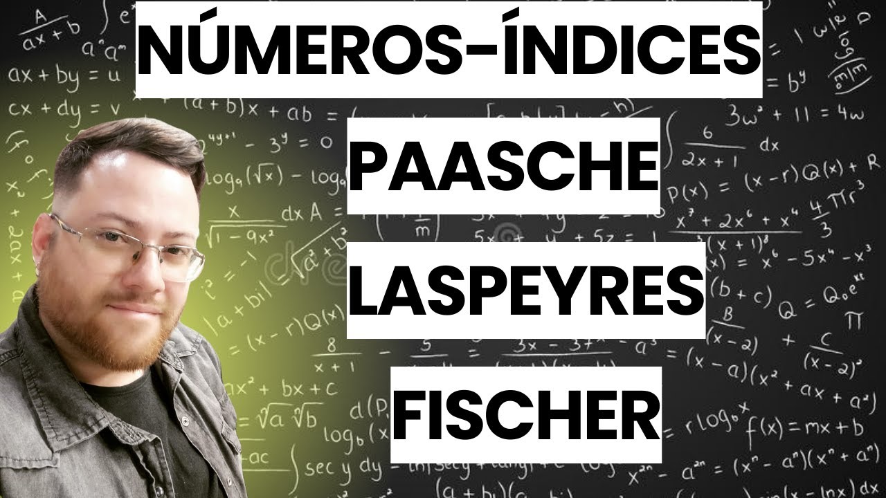 Números - Índices Laspeyres, Paasche e Fischer