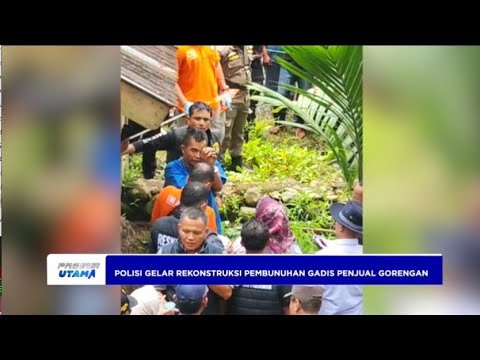 POLISI GELAR REKONSTRUKSI PEMBUNUHAN GADIS PENJUAL GORENGAN