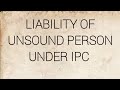 Act Of A Person Of Unsound Mind Section 84 And 85 Of IPC