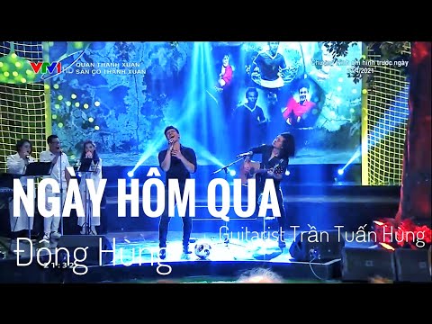 ĐÔNG HÙNG ft. Guitarist TUẤN HÙNG ( BỨC TƯỜNG ) - NGÀY HÔM QUA | Quán Thanh Xuân