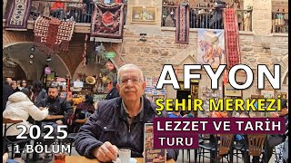 AFYON ŞEHİR MERKEZİ..2025 Lezzet ve Tarih turu 1.Bölüm