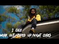 J cole ~ work out {sped up/night core}