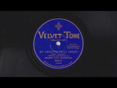 The Roaring 20s:  My Sweeter than Sweet - Golden Gate Orchestra - Vocal by Marvin Young (1929)