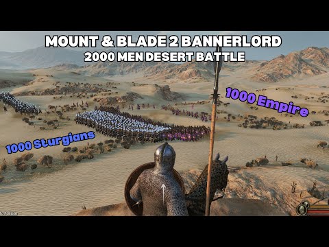 2000 MEN DESERT BATTLE (Sturgia vs Empire) Mount & Blade 2 Bannerlord