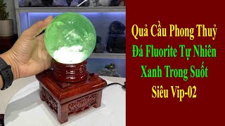 Quả Cầu Phong Thuỷ Đá Fluorite Tự Nhiên Xanh Ngọc Trong Suốt Đã Kiểm Định 11.6cm