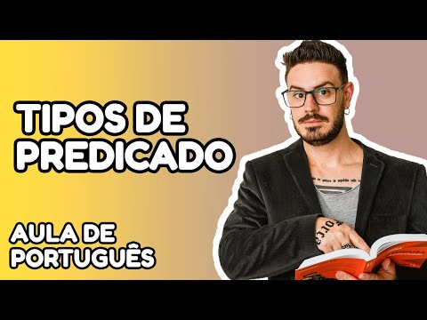 Tipos de Predicado - Língua Portuguesa