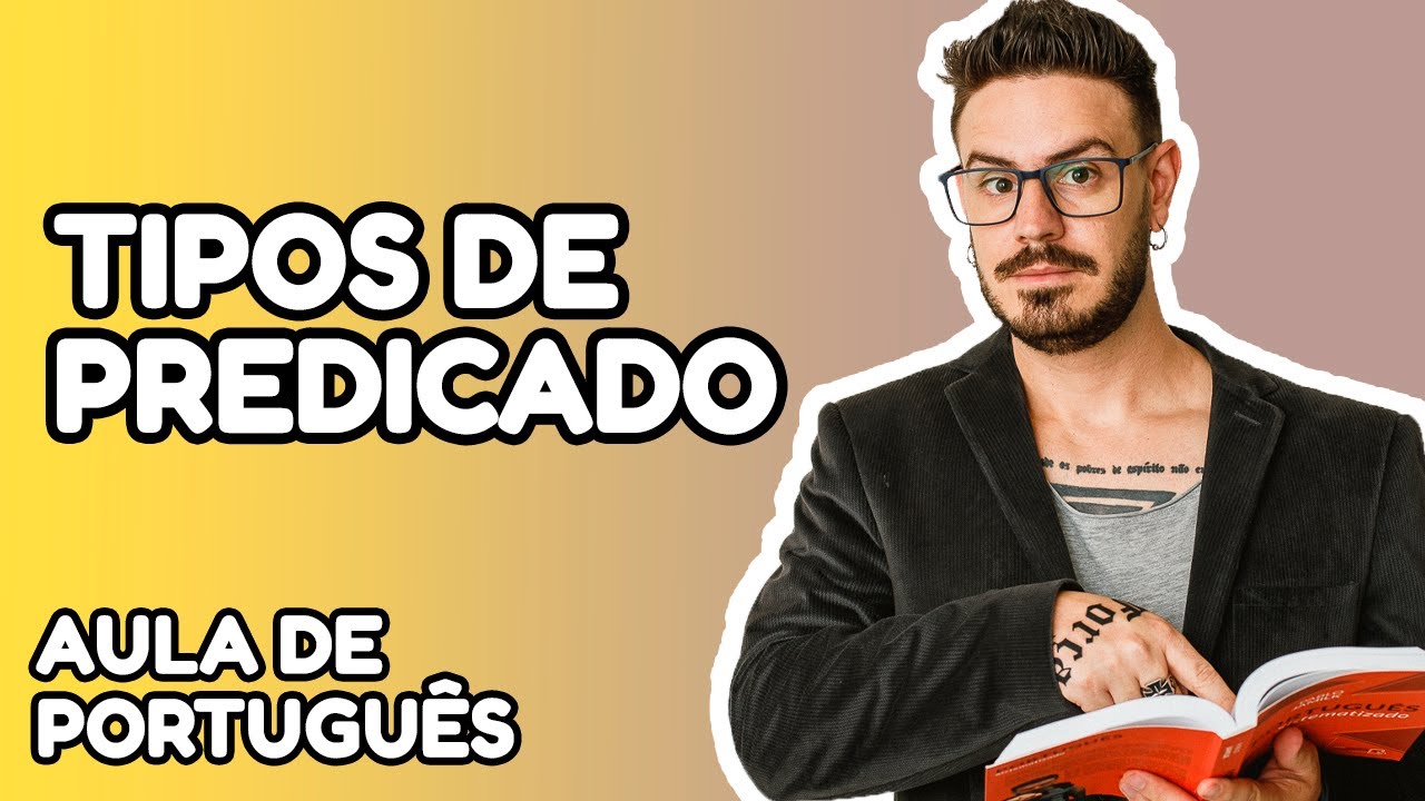 Tipos de Predicado - Língua Portuguesa