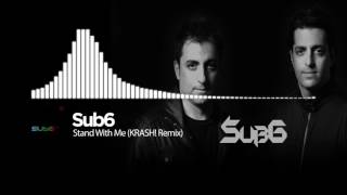 Sub6 - Stand With Me (KRASH! Remix)