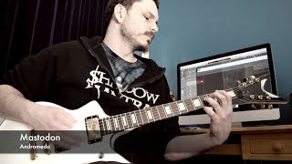 Andromeda - Mastodon - Guitar Cover and Solo [HQ]