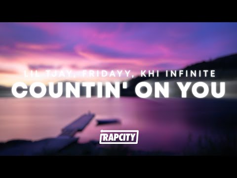 Lil Tjay, Fridayy, Khi Infinite - Countin' On You (Lyrics)