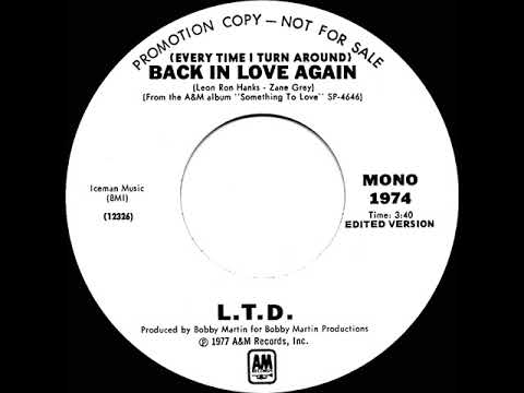 1977 L.T.D. - (Every Time I Turn Around) Back In Love Again (mono radio promo 45)