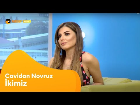 Cavidan Novruz - İkimiz