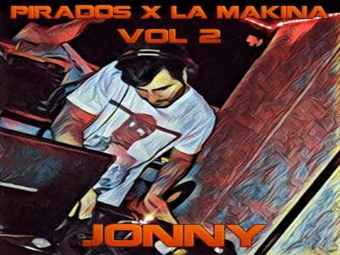 Pirados X La Makina Vol2 - Jonny (Makina & Hardcore)