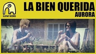LA BIEN QUERIDA - Aurora [Official]
