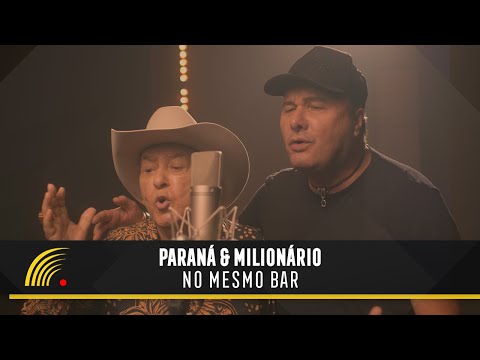 Paraná & Milionário - No Mesmo Bar (Clipe Oficial)