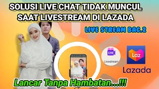 Cara Live Streaming Di Lazada Seller Center Solusi Atasi Live Chat Tidak Muncul