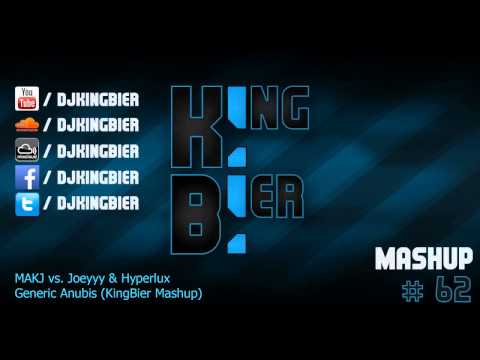 MAKJ vs. Joeyyy & Hyperlux - Generic Anubis (KingBier Mashup)