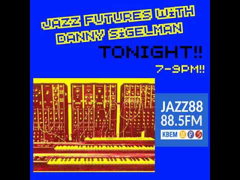 Jazz Futures on Jazz 88 (KBEM) - Danny Sigelman - Minneapolis, MN (10/23/25)