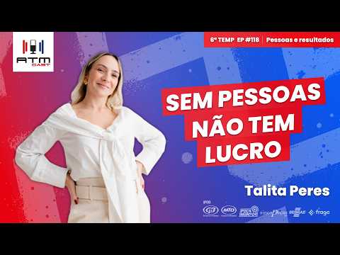 ATMCAST ep#118 | Talita Peres 🚀📊 | Marketing Estratégico, Humanização e o Futuro da Indústria