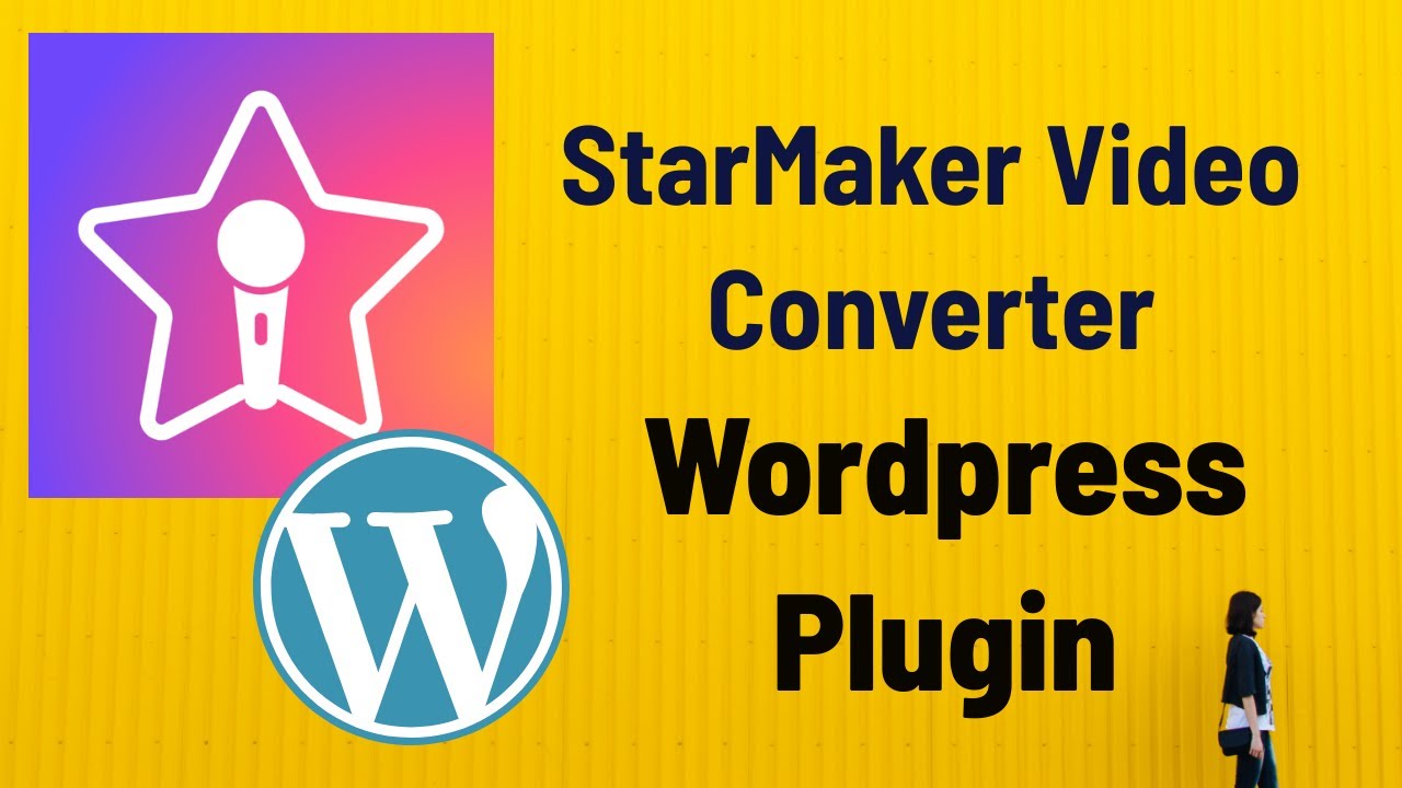 StarMaker Video Converter WordPress Plugin | Plugin Overview | Star Maker Converter