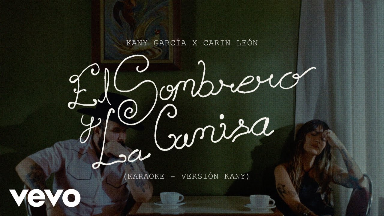 Kany García, Carín León - El Sombrero y La Camisa (Karaoke - Versión Kany)