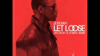 REMIX  Jeremih -- Let Loose (JayCeeOh & B Sides Remix)