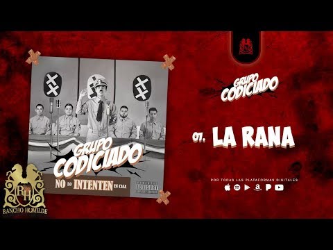 07. Grupo Codiciado - La Rana [Official Audio]