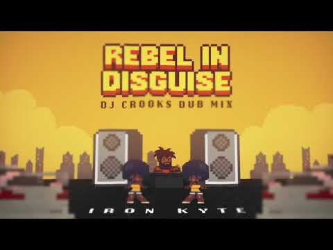IRON KYTE - Rebel in Disguise [DUB VERSION]
