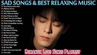 SAD SONGS &amp; BEST RELAXING MUSIC | Heartbreaking Love song Nonstop 2025 New English sad song Playlist