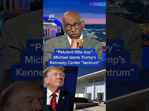 'Petulant little boy': Michael slams Trump’s Kennedy Center 'tantrum'