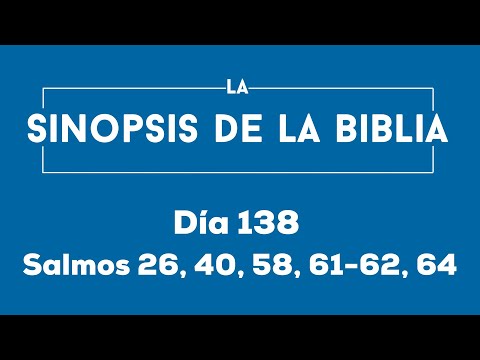 Día 138 (Salmos 26, 40, 58, 61-62, 64)