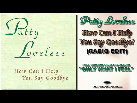 Patty Loveless - How Can I Help You Say Goodbye? [Radio Edit] [HQ] [CD Single]
