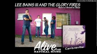 Lee Bains III & The Glory Fires - Centreville