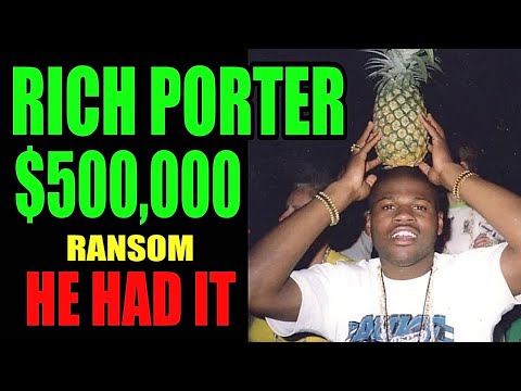 Rich Porter $500,000 Ransom He Had It