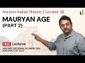 Ancient Indian History Lecture 26 Mauryan Age Part 2 UPSC History Optional 2025