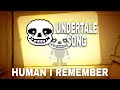 HUMAN I REMEMBER Undertale Original Song