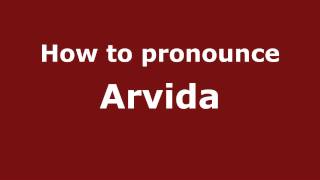 How to pronounce Arvida