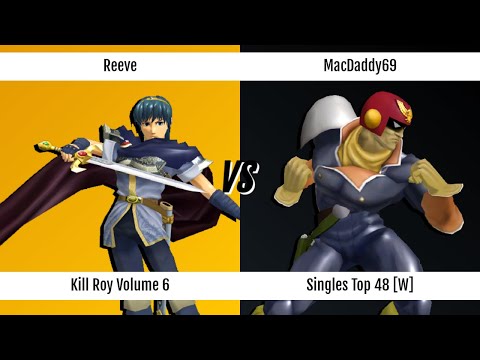 Kill Roy: Volume 6 - Singles - Top 48 -  Reeve (Marth) vs. MacDaddy69 (Falcon)