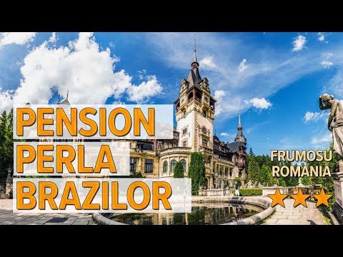 Pension Perla Brazilor hotel review | Hotels in Frumosu | Romanian Hotels