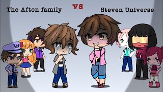 The Afton family VS Steven Universe {gacha life si